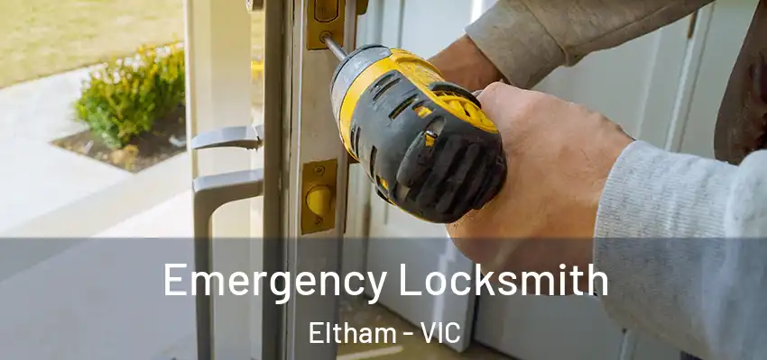 Emergency Locksmith Eltham - VIC