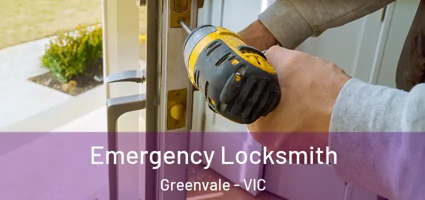 Emergency Locksmith Greenvale - VIC