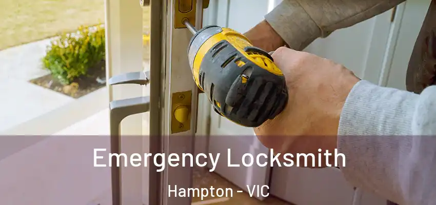 Emergency Locksmith Hampton - VIC