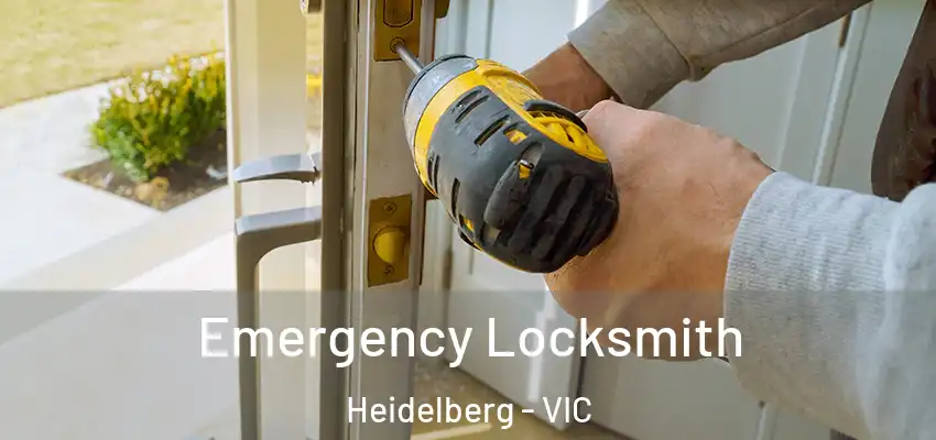 Emergency Locksmith Heidelberg - VIC