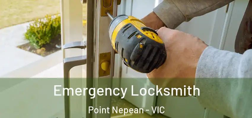 Emergency Locksmith Point Nepean - VIC