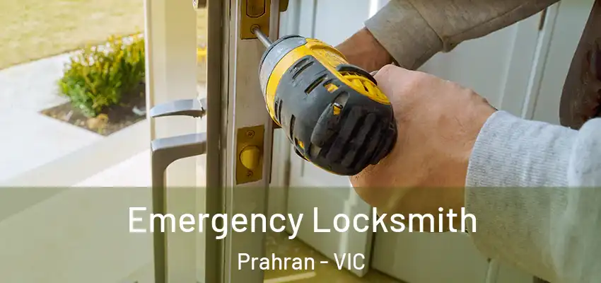 Emergency Locksmith Prahran - VIC