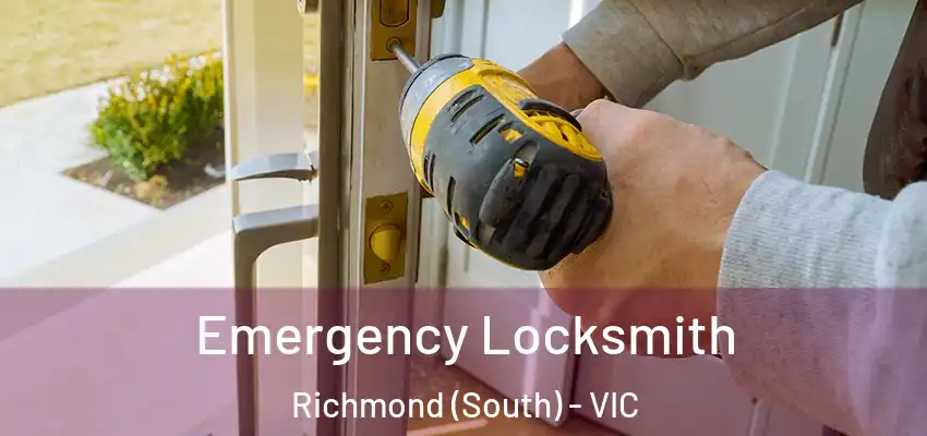 Emergency Locksmith Richmond (South) - VIC