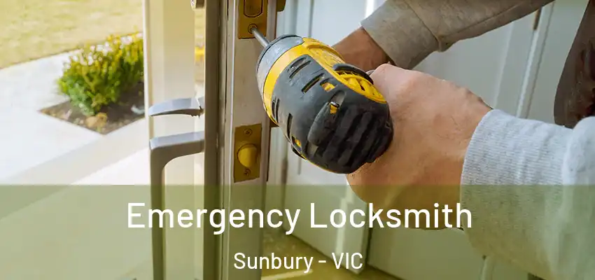 Emergency Locksmith Sunbury - VIC