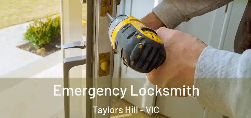 Emergency Locksmith Taylors Hill - VIC
