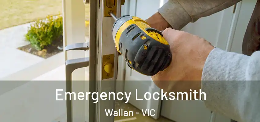 Emergency Locksmith Wallan - VIC