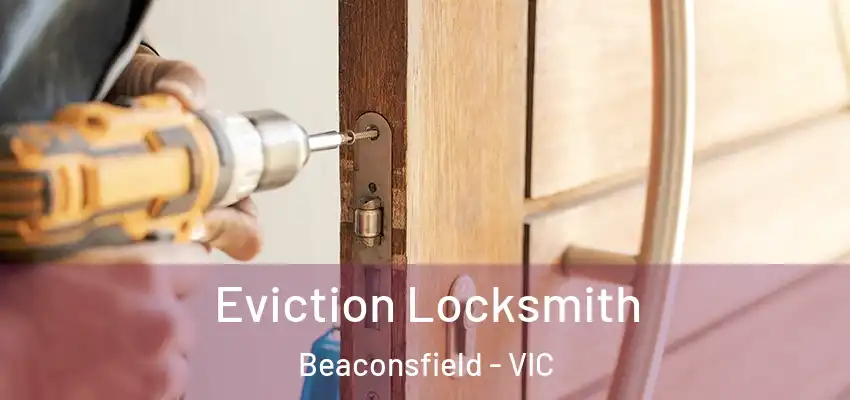  Eviction Locksmith Beaconsfield - VIC