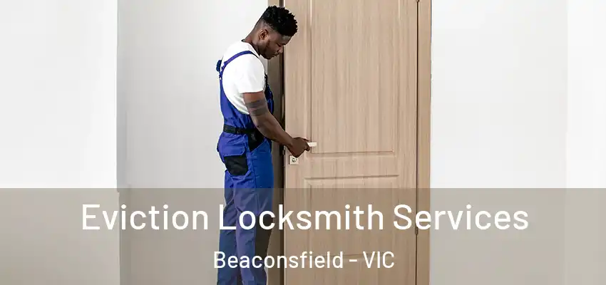  Eviction Locksmith Services Beaconsfield - VIC