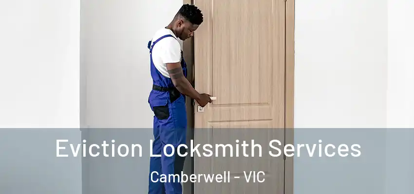 Eviction Locksmith Services Camberwell - VIC
