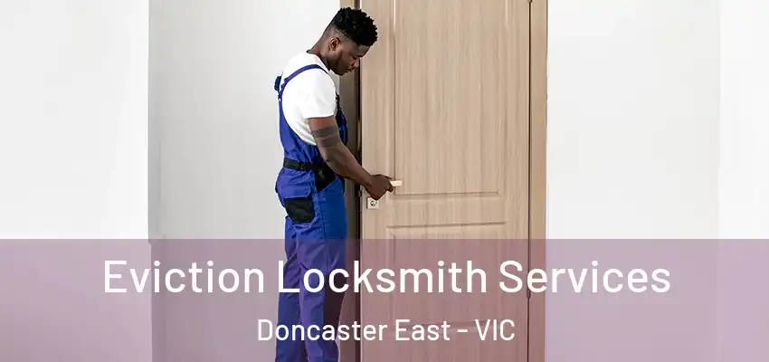  Eviction Locksmith Services Doncaster East - VIC