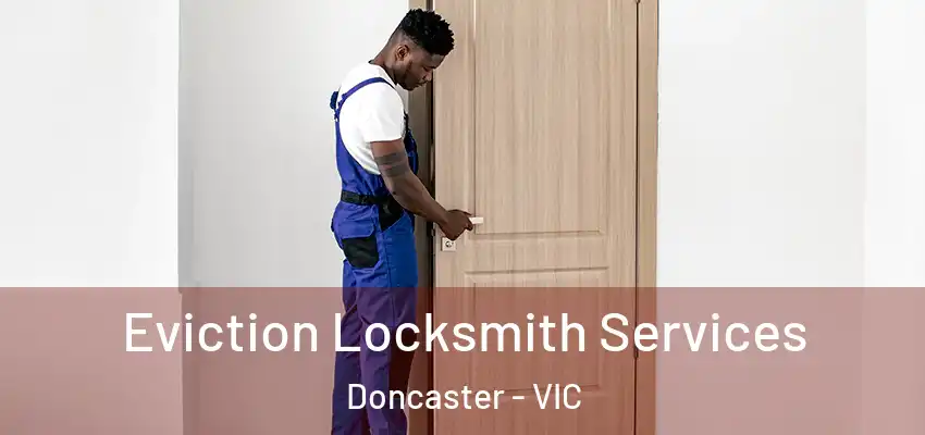 Eviction Locksmith Services Doncaster - VIC