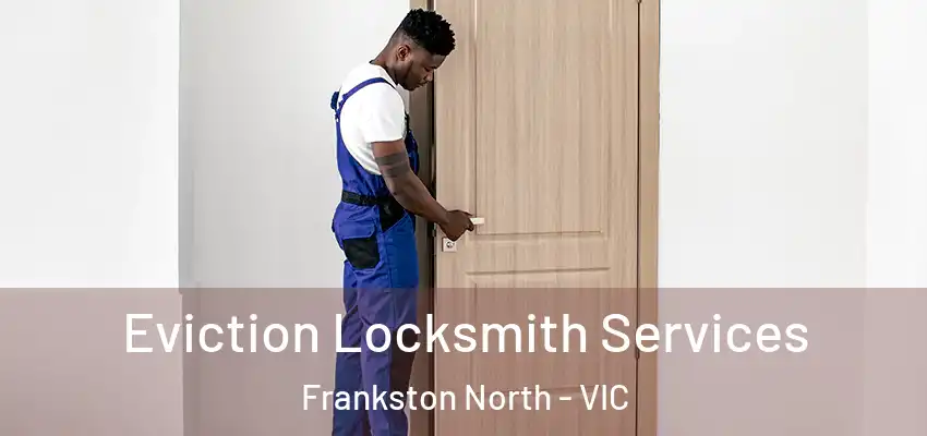Eviction Locksmith Services Frankston North - VIC