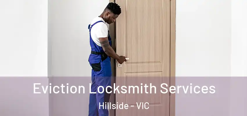 Eviction Locksmith Services Hillside - VIC