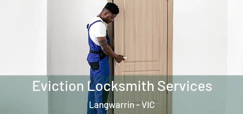 Eviction Locksmith Services Langwarrin - VIC