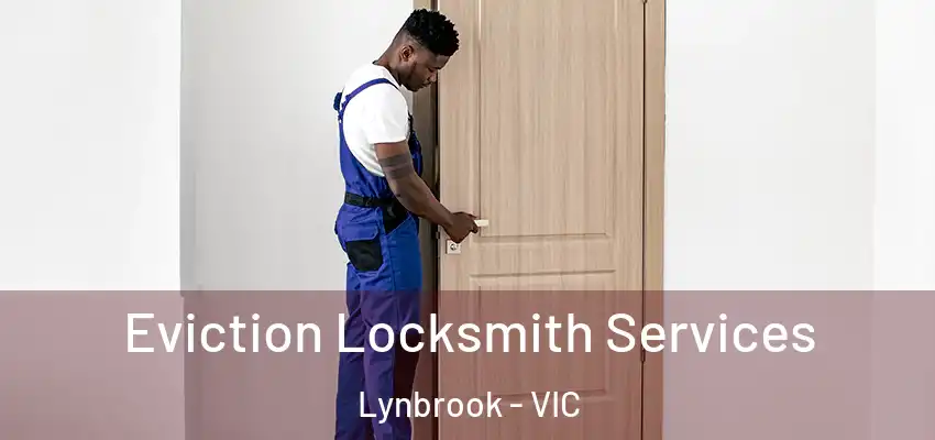 Eviction Locksmith Services Lynbrook - VIC