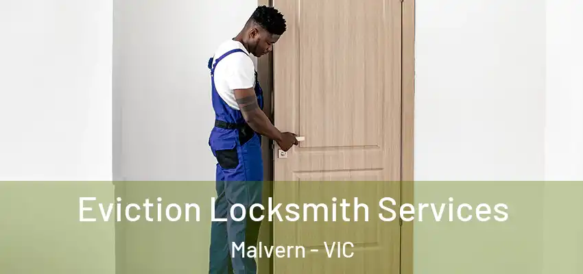  Eviction Locksmith Services Malvern - VIC