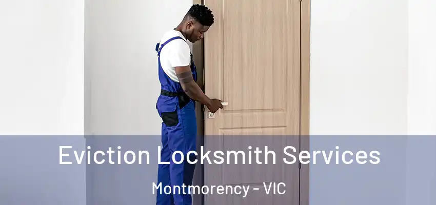Eviction Locksmith Services Montmorency - VIC