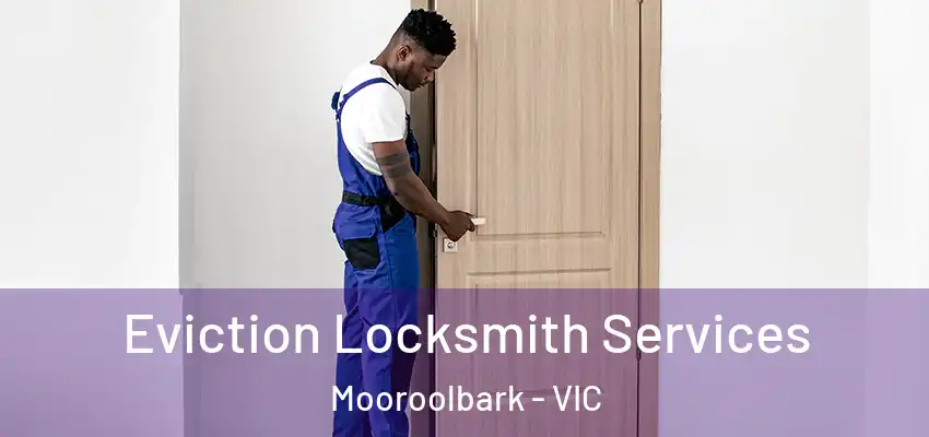 Eviction Locksmith Services Mooroolbark - VIC