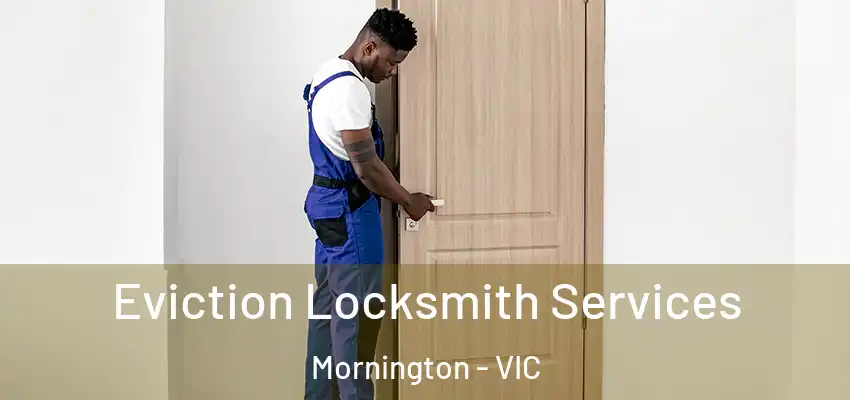 Eviction Locksmith Services Mornington - VIC