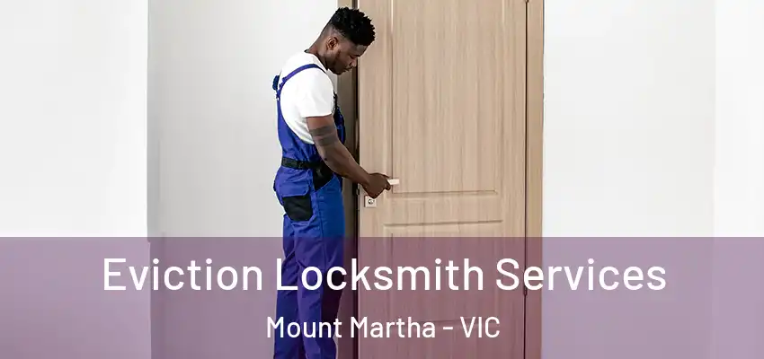 Eviction Locksmith Services Mount Martha - VIC
