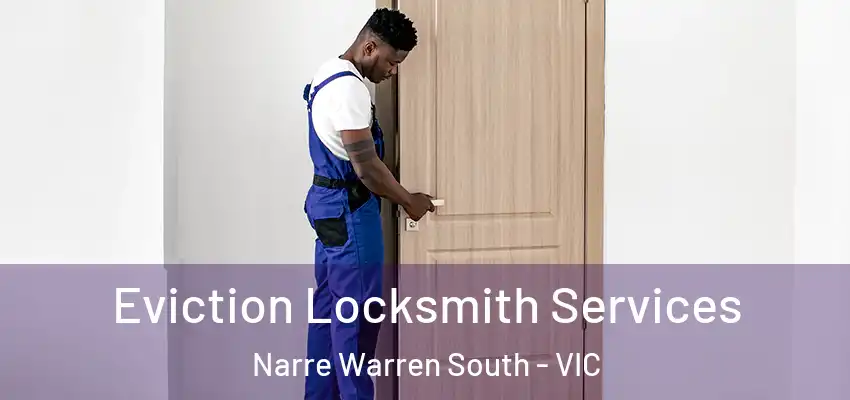 Eviction Locksmith Services Narre Warren South - VIC