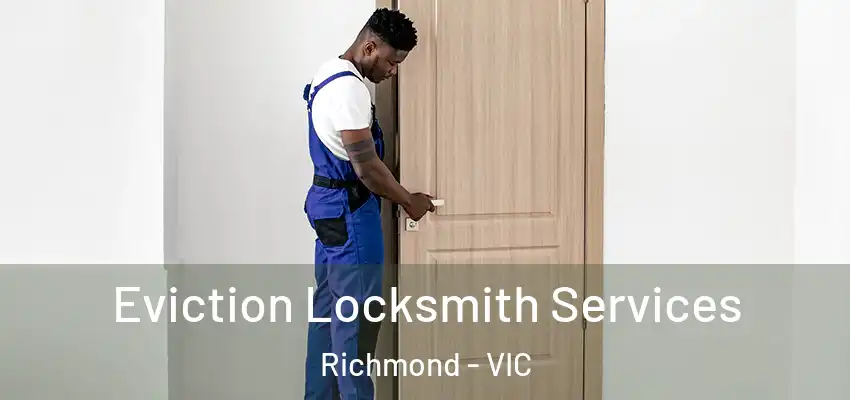 Eviction Locksmith Services Richmond - VIC