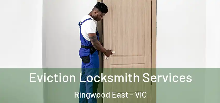 Eviction Locksmith Services Ringwood East - VIC