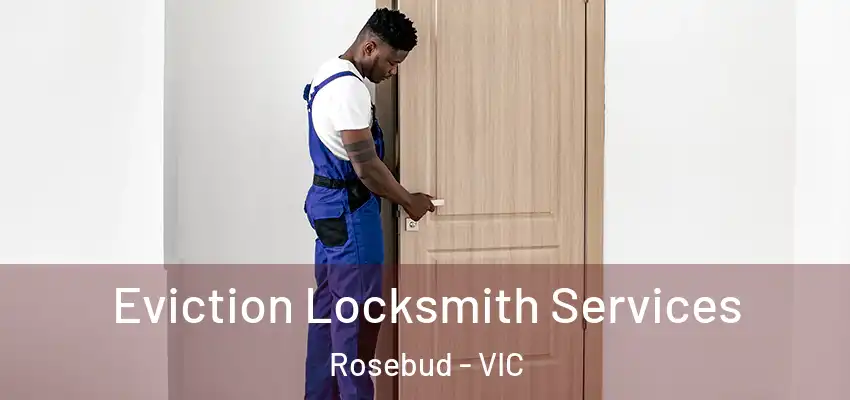 Eviction Locksmith Services Rosebud - VIC