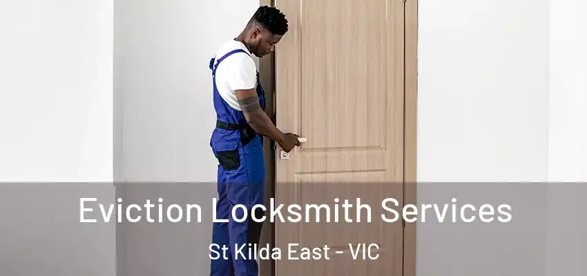 Eviction Locksmith Services St Kilda East - VIC