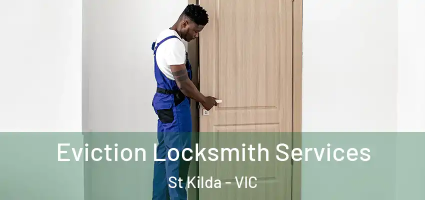Eviction Locksmith Services St Kilda - VIC