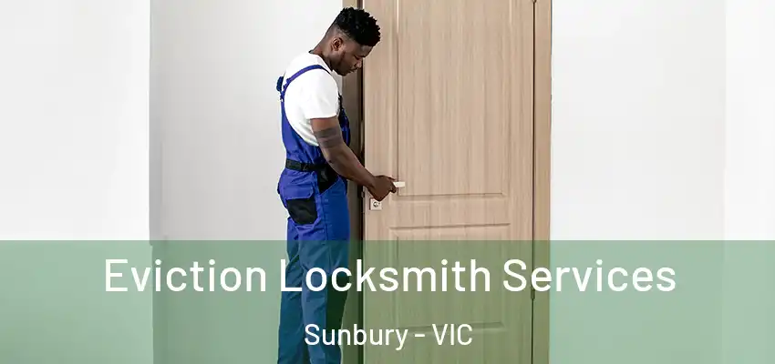 Eviction Locksmith Services Sunbury - VIC
