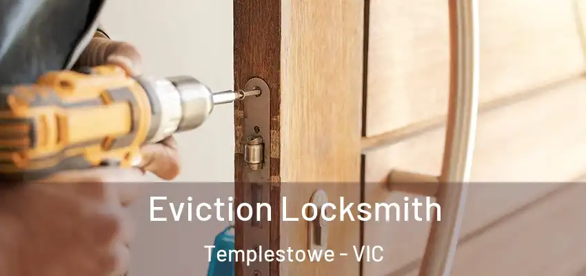  Eviction Locksmith Templestowe - VIC