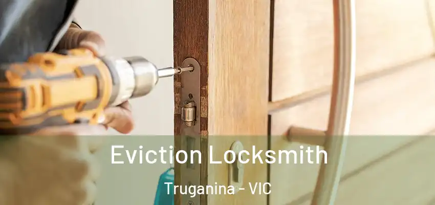 Eviction Locksmith Truganina - VIC