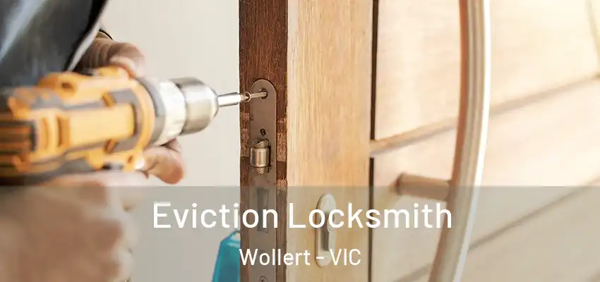  Eviction Locksmith Wollert - VIC