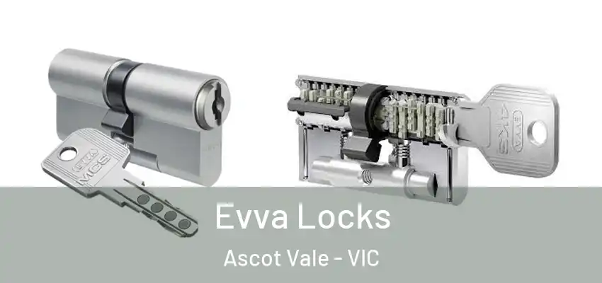 Evva Locks Ascot Vale - VIC