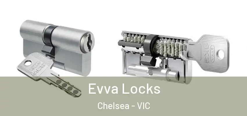 Evva Locks Chelsea - VIC