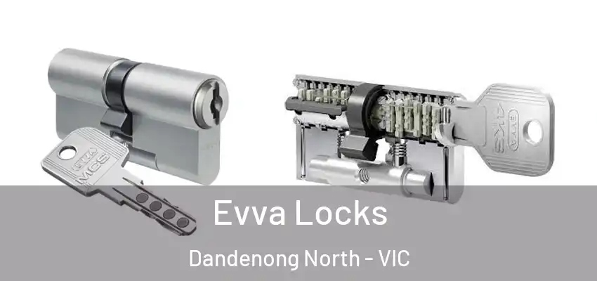 Evva Locks Dandenong North - VIC