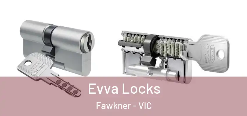 Evva Locks Fawkner - VIC