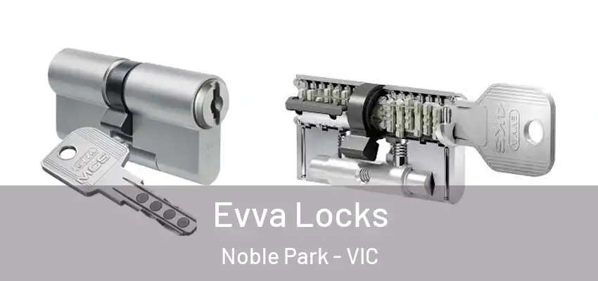 Evva Locks Noble Park - VIC
