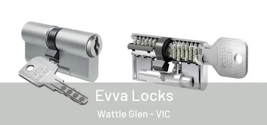  Evva Locks Wattle Glen - VIC