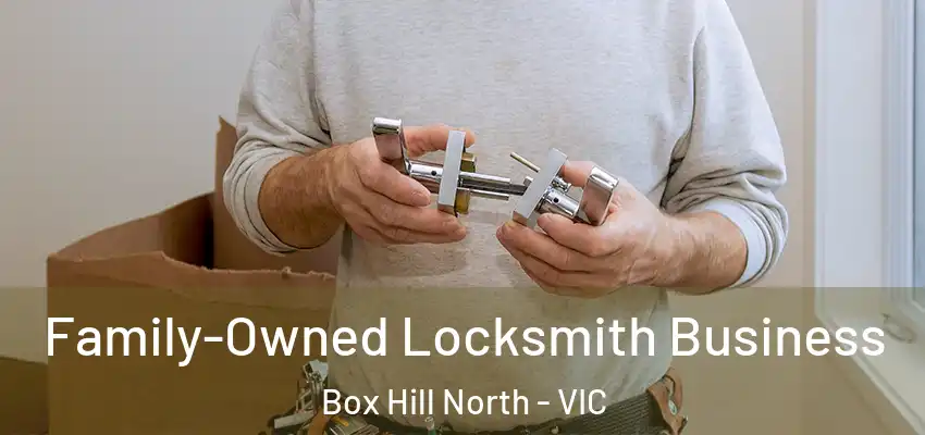 Family-Owned Locksmith Business Box Hill North - VIC