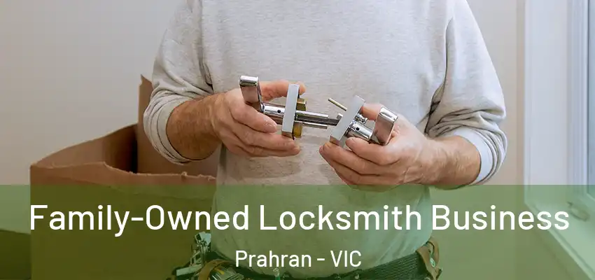 Family-Owned Locksmith Business Prahran - VIC