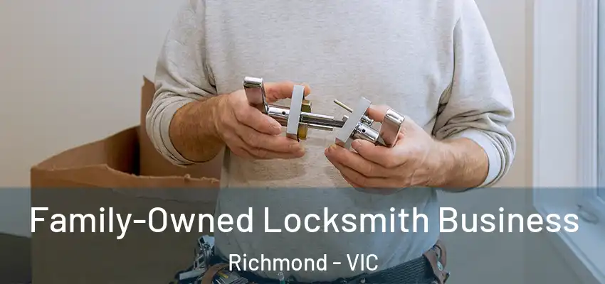 Family-Owned Locksmith Business Richmond - VIC