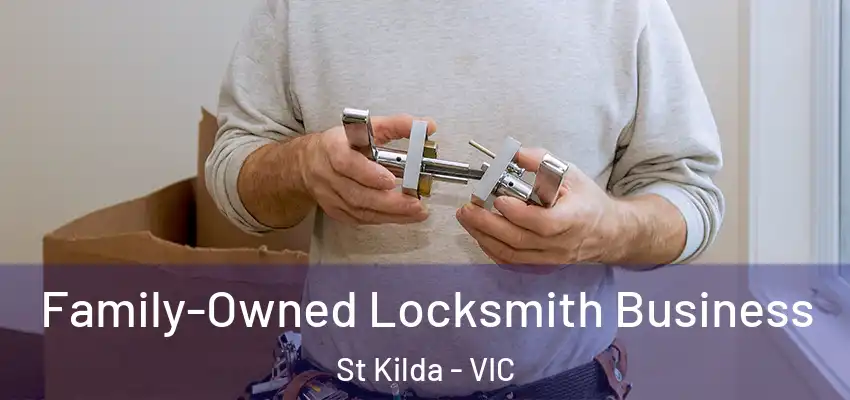 Family-Owned Locksmith Business St Kilda - VIC