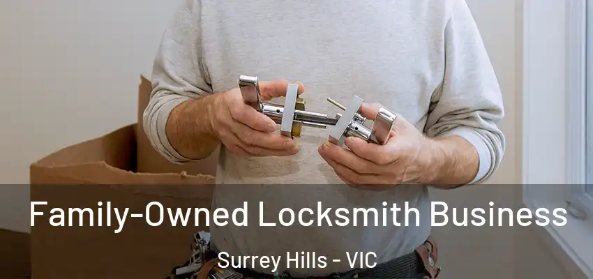 Family-Owned Locksmith Business Surrey Hills - VIC