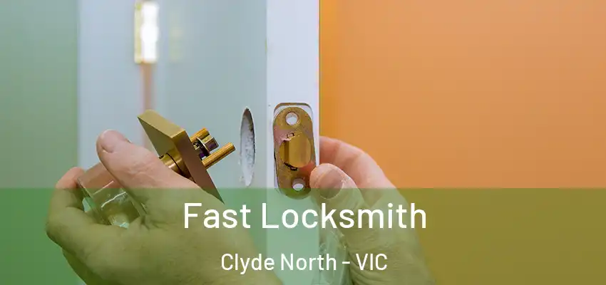 Fast Locksmith Clyde North - VIC