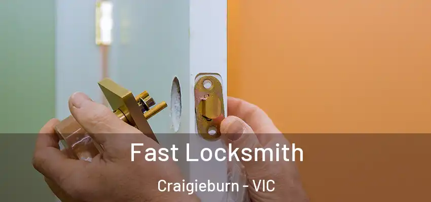  Fast Locksmith Craigieburn - VIC
