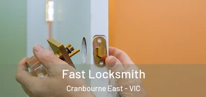 Fast Locksmith Cranbourne East - VIC