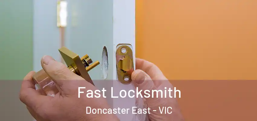  Fast Locksmith Doncaster East - VIC