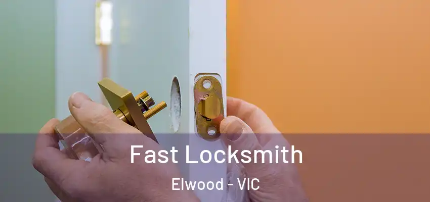  Fast Locksmith Elwood - VIC